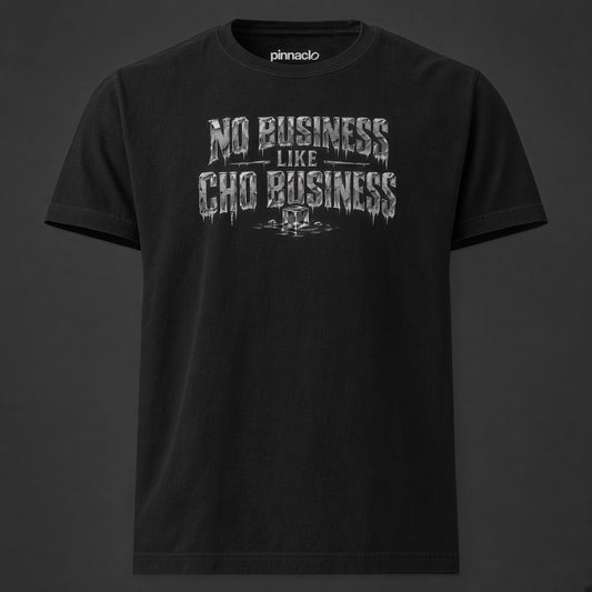 No Business like Cho Business T-Shirt